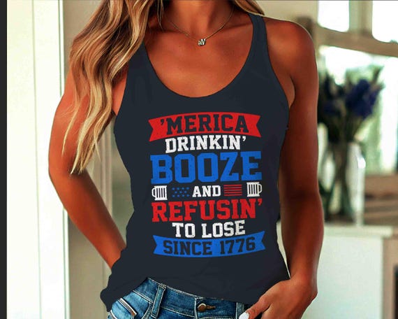 Women's Patriotic Funny 'Merica Drinkin' Booze Tank Refusin' To Loose Since 1776 4th July Tanks Racerback Racer Back Ladies Party Tank Top