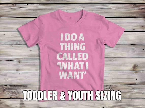 Kids Funny Sarcasm Shirt I Do A Thing TShirt Called What I Want T-Shirt Sarcasm T Shirt Sass Sassy Saying Unisex Gift Idea For Children
