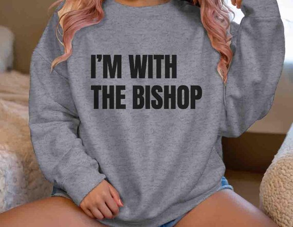 Men's With The Bishop Sweatshirt Mercy President Trump Mercy Church Budde Crewneck Gift Idea Plea Political Unisex T-Shirt Pullover