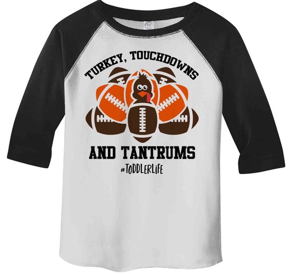 Kids Funny Toddler Thanksgiving Shirt Boy's Girl's Turkey Touchdowns & Tantrums Tee #Toddlerlife Shirts 3/4 Sleeve Raglan