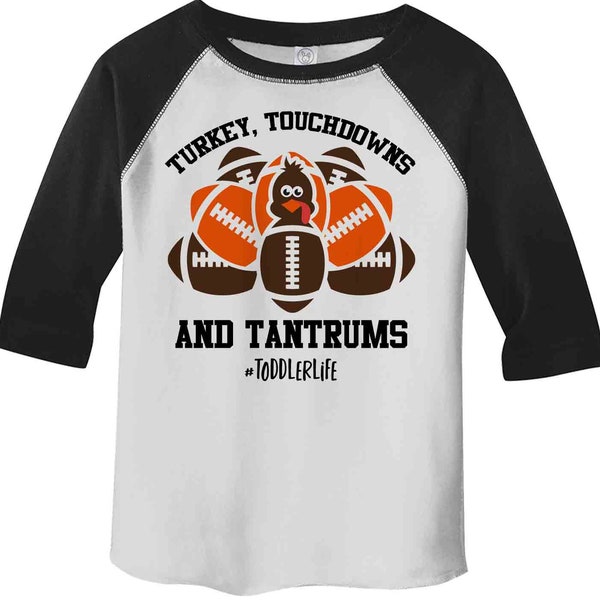 Kids Funny Toddler Thanksgiving Shirt Boy's Girl's Turkey Touchdowns & Tantrums Tee #Toddlerlife Shirts 3/4 Sleeve Raglan