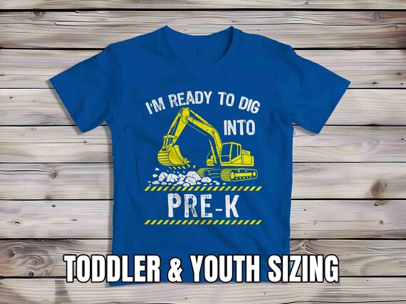 Kids Pre-K Shirt Backhoe TShirt Excavator T-Shirt Ready To Dig Into PreK Pre K T Shirt Heavy Equipment Backhoe Children's School Youth Gift