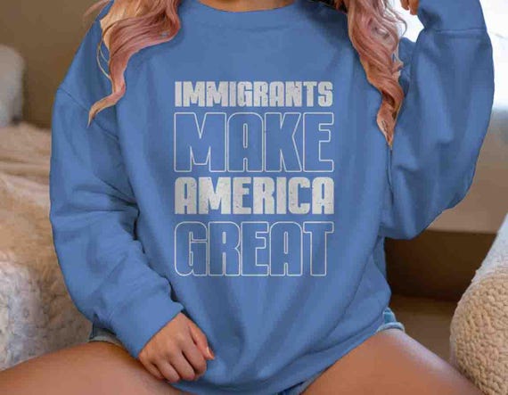 Men's Pro Immigrant Sweatshirt Immigrants Make America Great Crewneck Pullover Anti Maga Deportation Gift Idea Anti ICE Political Unisex