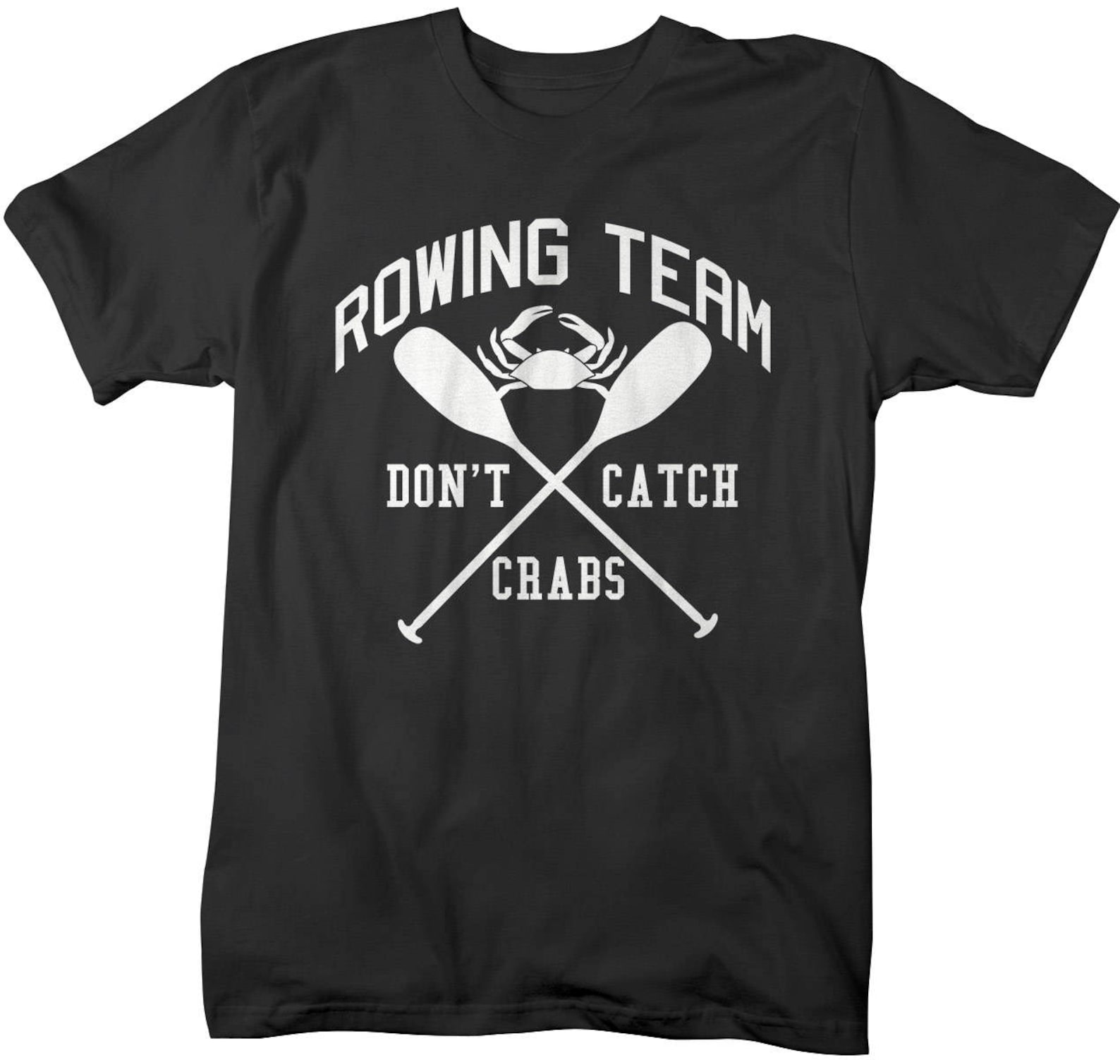 Funny Rowing Shirt Crew Tshirt Rowing Team Don't Catch Etsy