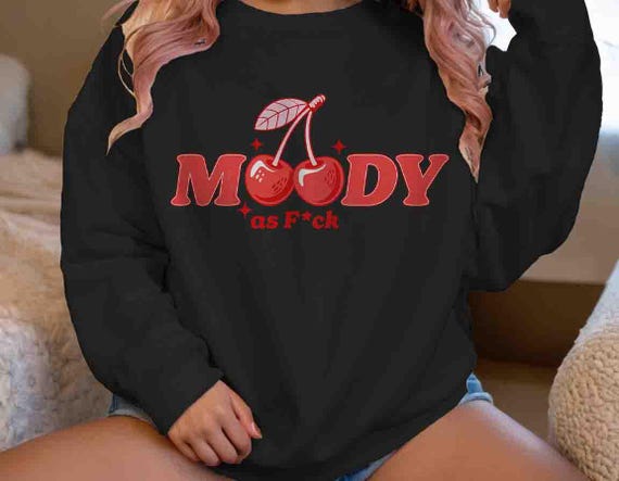 Women's Inappropriate Sweatshirt Funny Moody As F Inappropriate Anti Valentine's Irony Humor Gift Cherries Crewneck For Women Unisex