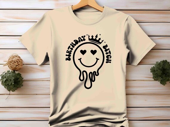 Funny Birthday TShirt Birthday Bitch Shirt Group Matching TShirts Party Girl Gift Idea Tee Drip Smiley Face Crown Unisex Shirt Queen