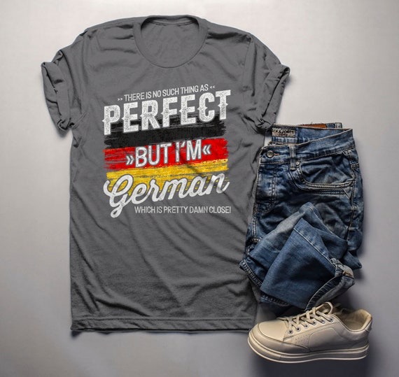 Men's Funny German T-Shirt No Such Thing As Perfect Damn Close Shirt Hilarious Graphic Tee Germany Flag Shirts