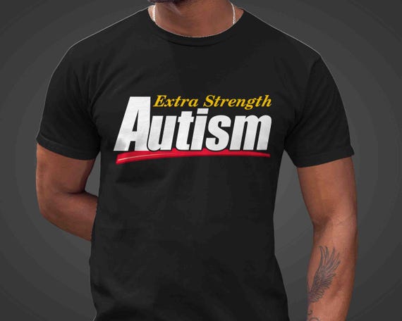 Men's Autism Shirt Acetaminophen Extra Strength Autism TShirt Autist Autistic T-Shirt RFK Anti Trump Gift