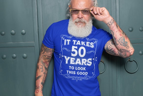 Men's Funny 50th Birthday T-Shirt It Takes Fifty Years Look This Good Shirt Gift Idea Vintage Tee 50 Years Man Unisex