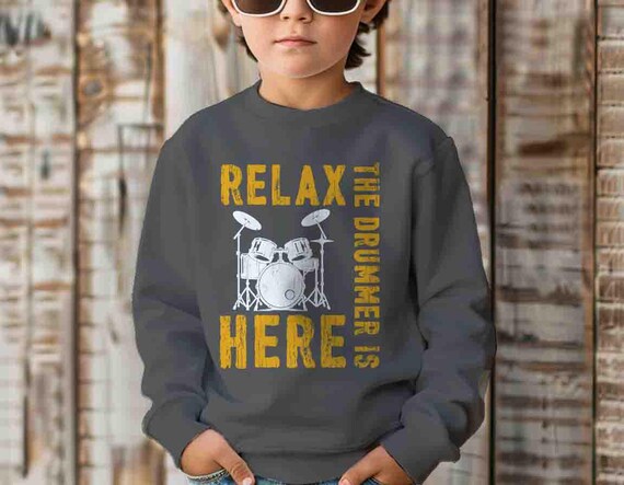 Kids Funny Drummer Sweatshirt Drums Set Crewneck Percussion Tshirt Relax The Drummer Is Here Gift Joke Humor Unisex Saying Pullover Youth