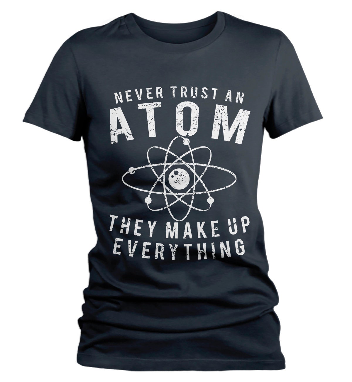 Women's Funny Science T Shirt Never Trust Atom Graphic Tee | Etsy