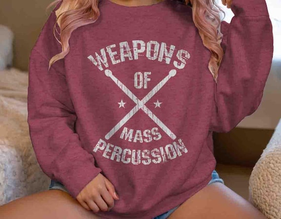 Men's Funny Drummer Sweatshirt Drums Crewneck Pullover Percussion Relax The Weapons Of Mass Percussion Gift Idea Joke Humor Unisex Saying