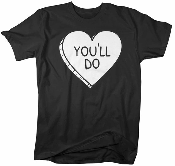 You'll Do T-Shirt You'll Do T-Shirt