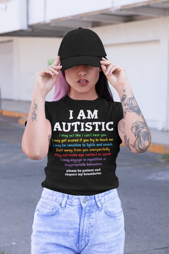 Women's Autism T Shirt I Am Autistic Shirt Awareness T-Shirt Spectrum Disorder TShirt Autistic ASD Tee  Ladies Woman