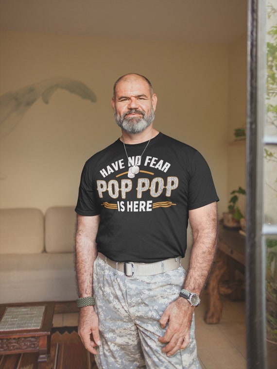 Fathers Day Shirt Have No Fear Pop Pop Is Here Funny Fathers Day Shirt Have No Fear Pop Pop Is Here Funny