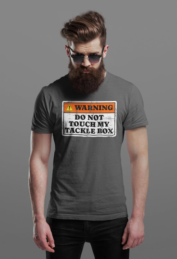 Men's Funny Fishing Shirt Warning Don't Touch My Tackle Box T-shirts Hilarious Fishermen Tees Angler Gift Idea Shirt unisex Man