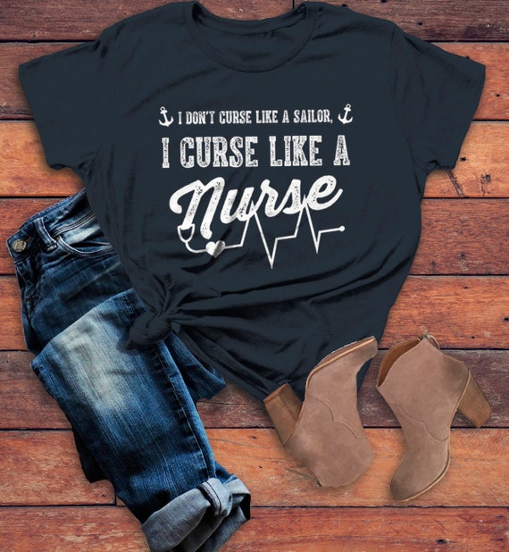 Women's Funny Nurse T Shirt Curse Like A Sailor Nursing Shirts Nurses Gift Idea