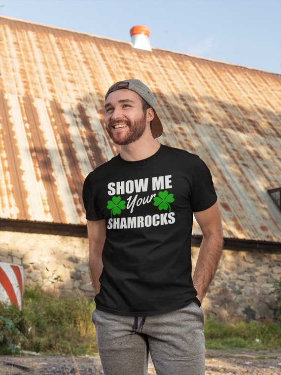 Men's Funny Shirt St. Patrick's Day TShirts Show Me Your Shamrocks Inappropriate Naughty T-Shirt Men Gift Idea Tee