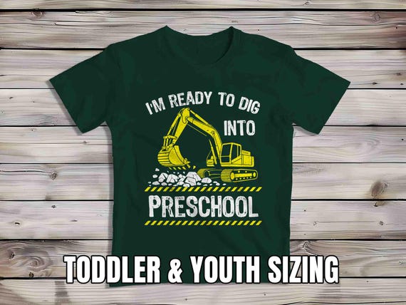 Kids Preschool Shirt Backhoe TShirt Excavator T-Shirt Ready To Dig Into Pre School T Shirt Heavy Equipment Backhoe Children's Youth Gift