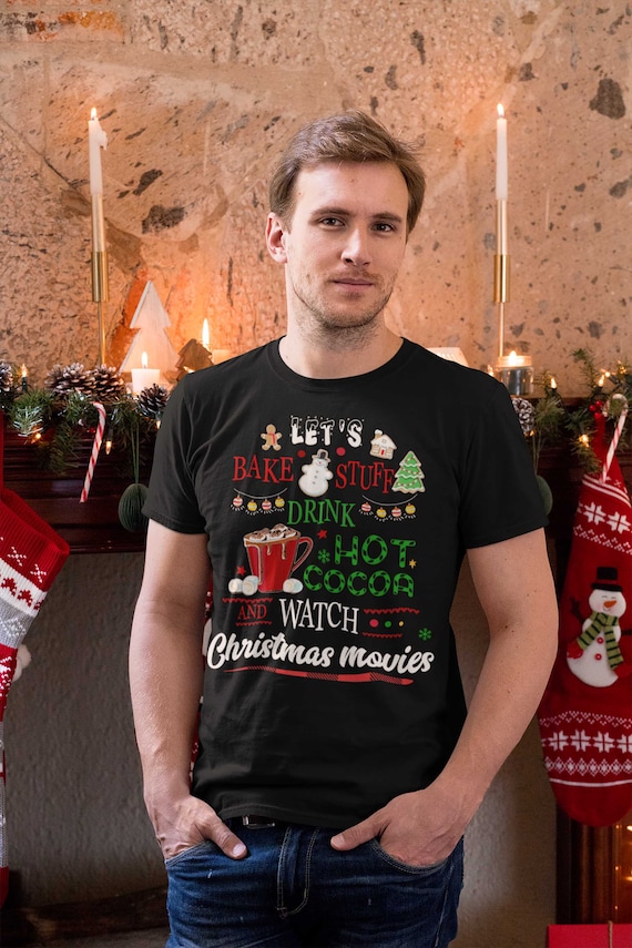 Men's Funny Christmas Movies T Shirt Bake Stuff Christmas Shirts Watch Christmas Movies Shirt Cocoa Shirt