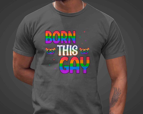 Men's Funny Gay Pride Shirt Born This Gay Shirt Humor Rainbow T-Shirt Gift Idea Pride T Shirt Gay LGBTQ LGBT TShirt Unisex Tee Gift Support