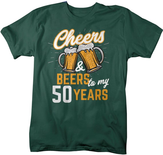 Men's Funny 50th Birthday T Shirt Cheers Beers Fifty Years TShirt Gift Idea Graphic Tee Beer Shirt