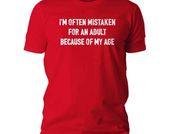 Funny Sarcastic Adult T-Shirt: Mistaken For Adult, Humor Gift