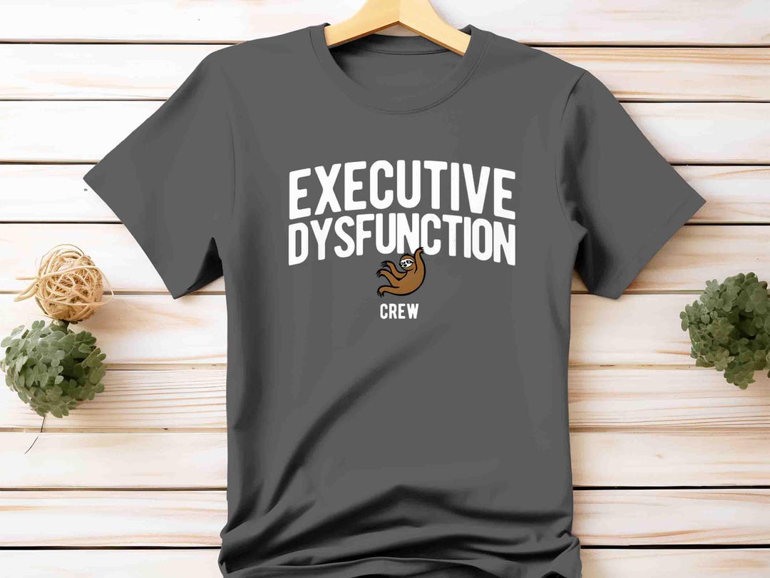 Adhd Sloth Executive Dysfunction Crew T-shirt | ADHD Sloth Tee, Funny ...