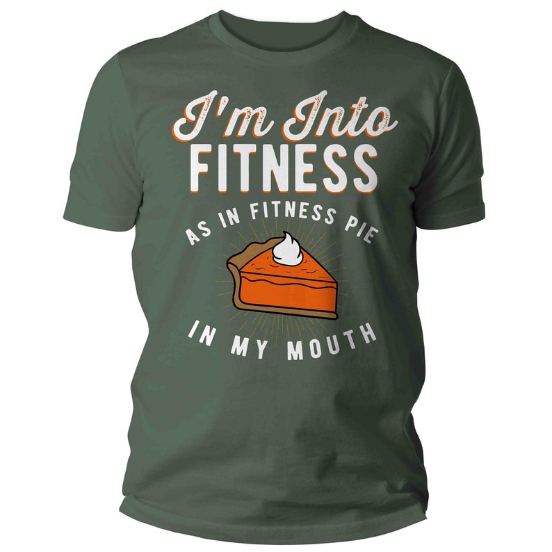 Men's Funny Pie T Shirt Thanksgiving Shirts Into Fitness Pie In Mouth Workout Tee Turkey Day TShirt Man Unisex image 2