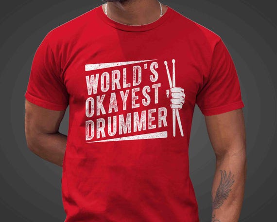 Men's Funny Drummer Shirt Drums Shirt Percussion Set Tshirt World's Okayest Gift Idea Drummer Joke Humor Unisex Saying Tee For Him Men