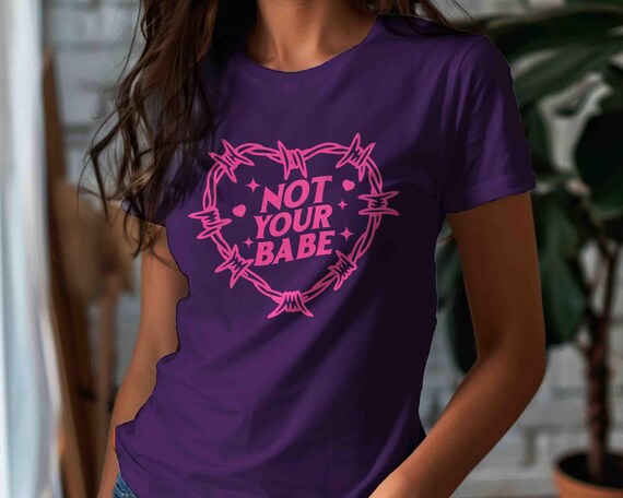 Women's Not Your Babe Shirt Funny Barbed Wire T Shirt Inappropriate Anti Valentine's Irony Humor Gift Heart Tee For Women Unisex Feminist