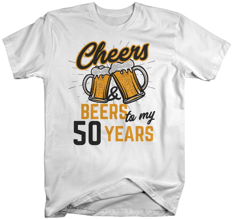 Men's Funny 50th Birthday T Shirt Cheers Beers Fifty Years TShirt Gift Idea Graphic Tee Beer Shirt image 8