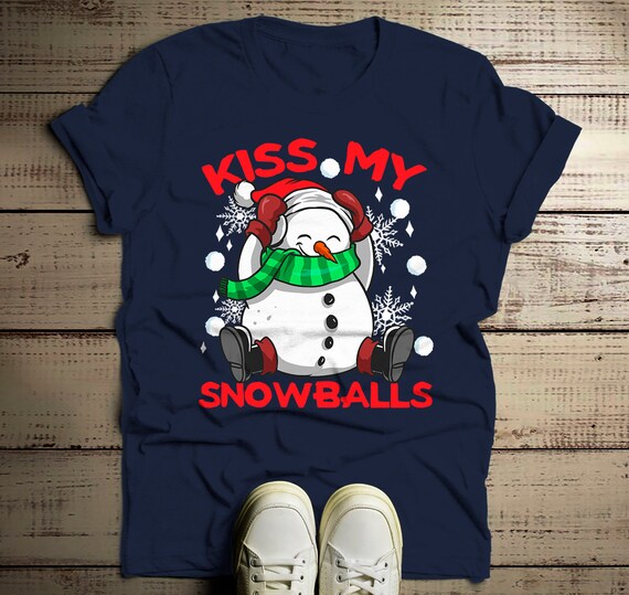 Men's Funny Christmas Shirt Kiss My Snowballs Christmas T-Shirt Snowman Shirt Offensive Christmas Shirt