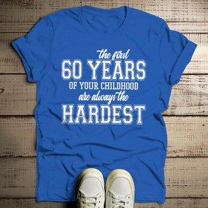 Men&#39;s Funny 60th Birthday T Shirt First 60 Years Childhood Hardest Birthday Shirt