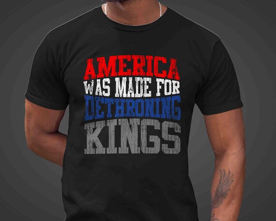 Men's Anti King Shirt Anti Trump Tee America Patriot Dethrone Dethroning Gift Idea Monarch Trump Tshirt Political Unisex T Shirt Women's