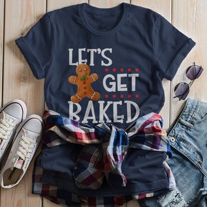 Women's Funny Christmas Shirt Let's Get Baked T Shirt Christmas Cookie Shirts Funny Holiday Graphic Tee