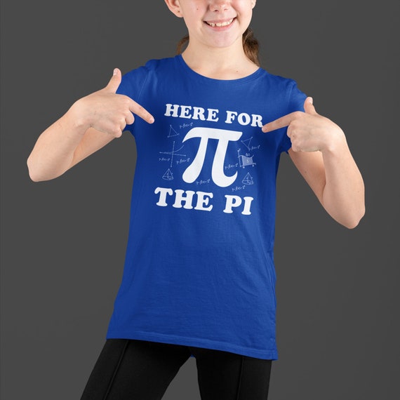 Kids Geeky Math T Shirt Here For The Pi Shirt Mathletics TShirts Teacher Geek Mathematics Scientist Gift Idea Unisex Youth Boy Girl Tee