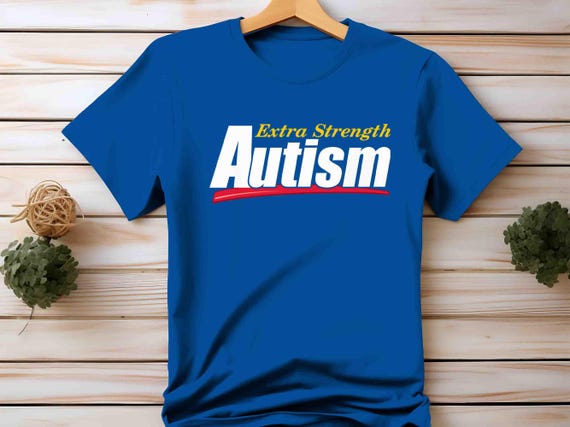 Men's Funny Autism Shirt Acetaminophen Extra Strength Autism TShirt Autist Autistic T-Shirt RFK Anti Trump Gift For Men
