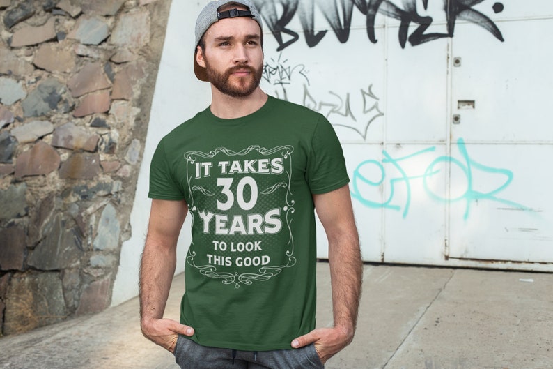 Men's Funny 30th Birthday T-Shirt It Takes Thirty Years Look This Good Shirt Gift Idea Vintage Tee 30 Years Man Unisex image 1