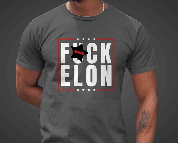 Men's Bold Anti Elon TShirt Anti Maga Fuck Elon Shirt Tee Anti Trump Gift Idea Fuck Trump Typography Political Unisex T Shirt Feminist