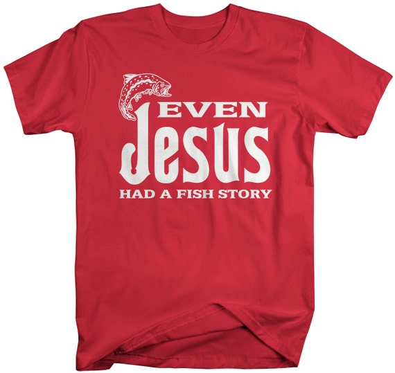 Men's Funny Fishing T-Shirt Even Jesus Had A Fish Story Religious Christian Shirts Christianity Humor Tee