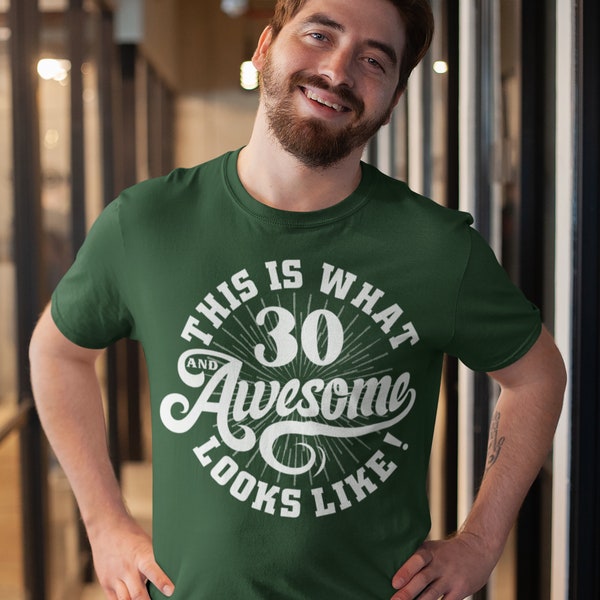 Men's Funny 30th Birthday T Shirt 30 And Awesome Shirts Thirtieth Birthday Shirts Shirt For 30th Birthday