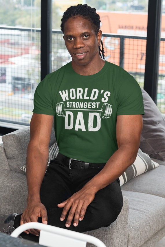 Men's Strongest Dad T Shirts Gym Dad Bodybuilder Weight Lifter Lifting Shirts Father's Day Gift Idea Lift Weight Train Shirt Man Unisex