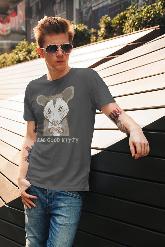 Men's Funny Opossum Shirt I Am Good Kitty Cats T Shirt Marsupial Tee Trash Posum Possum Grunge Goth Humor Graphic Tshirt Unisex Man