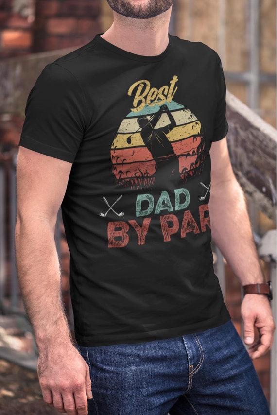 Men's Funny Best Dad By Par T Shirt Father's Day Gift Golf Shirt Funny Dad Gift Father's Gift Funny Dad Shirt