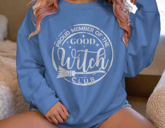 Women's Witch Sweatshirt Good Witch Pullover Proud Member Club Best Friends Matching Wicked Witch Gift Unisex Tee Witch Wicca Wiccan For Her
