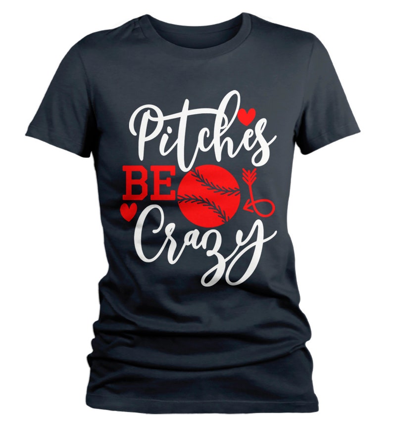 Women's Funny Baseball T Shirt Pitches Be Crazy Shirt Etsy