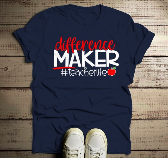 Men's Teacher T Shirt Teaching Shirts Difference Maker Tee Teachers Gift Idea Teacher Life