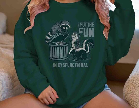 Men's Funny Dysfunctional Shirt Mental Health Put Fun In TShirt Gift Idea Joke Sarcasm Humor Racoon Sarcastic Unisex Gen Z TShirt T Shirt