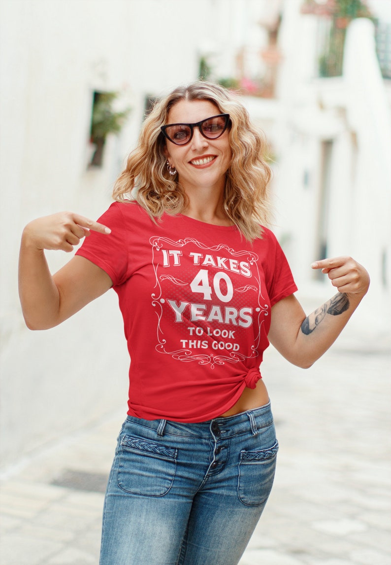 Women's Funny 40th Birthday Tshirt It Takes Forty Years Etsy